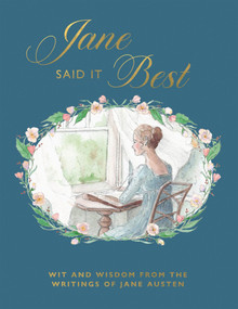 Jane Said It Best (Wit and Wisdom from the Writings of Jane Austen) by Quadrille, 9781837834723
