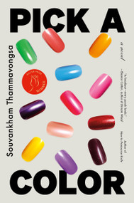 Pick a Color (A Novel) by Souvankham Thammavongsa, 9780316422147