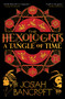 The Hexologists: A Tangle of Time by Josiah Bancroft, 9780316443500