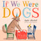 If We Were Dogs by Sophie Blackall, 9780316581721