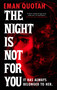 The Night Is Not for You by Eman Quotah, 9780316595810