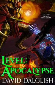 Level: Apocalypse (An Epic LitRPG Adventure) by David Dalglish, 9780316596169