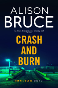 Crash and Burn (A thrilling detective novel set in Cambridge) - 9780349135434 by Alison Bruce, 9780349135434