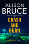 Crash and Burn (A thrilling detective novel set in Cambridge) - 9780349135434 by Alison Bruce, 9780349135434