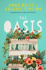 The Oasis (Menzies Mental Health Novel 2) by Graeme Simsion, Anne Buist, 9780733651502
