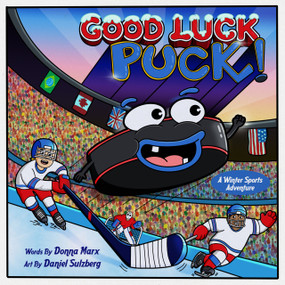 Good Luck, Puck! (A Winter Sports Adventure) by Donna Marx, Donna Marx, Daniel Sulzberg, Daniel Sulzberg, 9781956378375