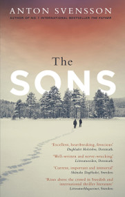 The Sons (The completely thrilling follow-up to crime bestseller The Father) by Anton Svensson, 9780751557800