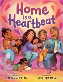 Home Is a Heartbeat by Laekan Zea Kemp, Magdalena Mora, 9780759556850
