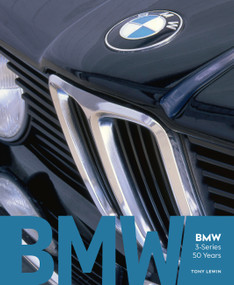 BMW 3-Series 50 Years by Tony Lewin, 9780760393154