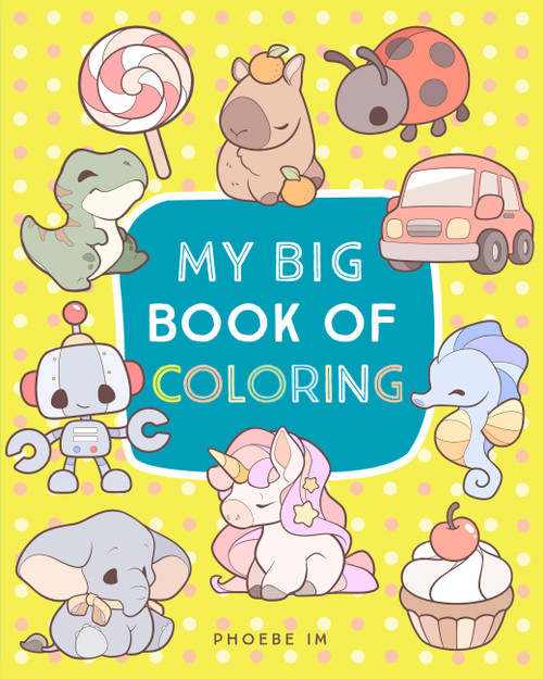 My Big Book of Coloring by Phoebe Im, 9780760399316