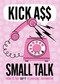Kick A** Small Talk (How to Say Sh*t to Anyone, Anywhere) by Editors of Chartwell Books, 9780785846468