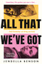 All That We've Got by Jendella Benson, 9781398702363