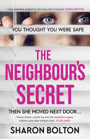 The Neighbour's Secret (The perfect autumn thriller novel to curl up with and read late into the night) by Sharon Bolton, 9781398709881
