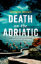 Death on the Adriatic by Georgina Stewart, 9781408719794