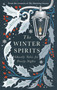 The Winter Spirits (Ghostly Tales for Festive Nights) by Bridget Collins, Imogen Hermes Gowar, Natasha Pulley, Kiran Millwood Hargrave, Jess Kidd, Andrew Michael Hurley, Elizbeth Macneal, Laura Purcell, Stuart Turton, Susan Stokes-Chapman, Catriona Ward, Laura Shepherd-Robinson, 9781408727591