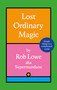 Lost Ordinary Magic (Simple things in a complicated world) by Rob Lowe, 9781408734100