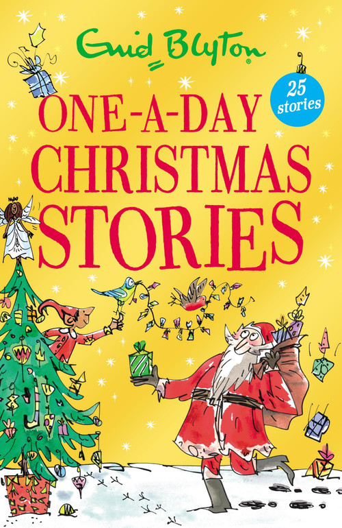 One-A-Day Christmas Stories (25 short stories perfect for kids aged 5+!) by Enid Blyton, 9781444974744