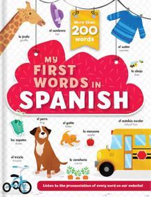My First Words in Spanish: More than 200 Words! - Bilingual Board Book for Kids Ages 2-5 by CrackBoom! Books, Corinne Delporte, Annie Sechao, Annie Sechao, 9782898022951