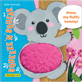 Squeeze 'n' Squeak: Wild Animals! Touch and Feel Baby Book for 6-12 months. (Press my fluffy tummy!) by Carine Laforest, Karina Dupuis, Annie Sechao, CrackBoom! Books, Carine Laforest, Karina Dupuis, Annie Sechao, 9782898024788