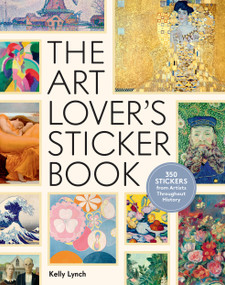 The Art Lover's Sticker Book (350 Stickers from Artists Throughout History) by Kelly Lynch, 9781523525072