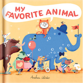 My Favorite Animal - A Whimsical Picture Book About Imagination, Animals & Self-Expression | Kids Books Ages 4-7 - 9782898024818 by Andreu Llinàs Durán, Andreu Llinàs Durán, Carine Laforest, CrackBoom! Books, Andreu Llinàs Durán, Andreu Llinàs Durán, 9782898024818