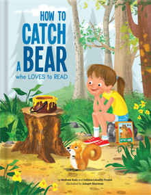How to Catch a Bear Who Loves to Read - A Picture Book About Friendship, Reading & Curiosity | Kids Books Ages 4-6 | Read-Aloud for Kids by Andrew Katz, Juliana Léveillé-Trudel, Joseph Sherman, CrackBoom! Books, Juliana Léveillé-Trudel, Joseph Sherman, 9782924786475
