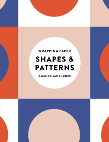 Amanda Jane Jones Wrapping Paper: Shapes and Patterns by Amanda Jane Jones, 9781523530892
