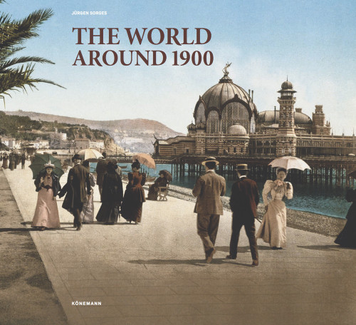 The World around 1900 by Juergen Sorges, 9783741919817