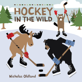Hockey in the Wild - 9781525314230 by Nicholas Oldland, Nicholas Oldland, 9781525314230