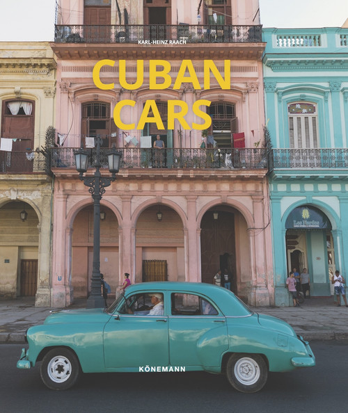 Cuban Cars by Karl-Heinz Raach, 9783741923289