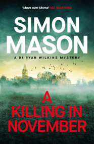 A Killing in November (a razor-sharp Oxford mystery) - 9781529438413 by Simon Mason, 9781529438413