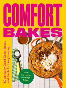 Comfort Bakes (80 Seriously Good Cakes, Bakes and Treats for Every Craving) by George Hepher, 9781529442151