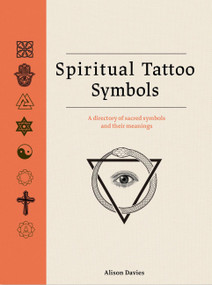 Spiritual Tattoo Symbols (A Directory of Sacred Symbols and their Meanings) by Alison Davies, 9781529442564