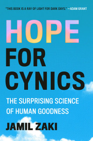 Hope for Cynics (The Surprising Science of Human Goodness) - 9781538743072 by Jamil Zaki, 9781538743072