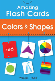Amazing Flash Cards Colors & Shapes: Early Development of Preschool Toddler (55 Cards) by Wonder House Books, 9789388810708