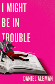 I Might Be in Trouble - 9781538766354 by Daniel Aleman, 9781538766354