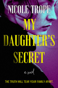 My Daughter's Secret by Nicole Trope, 9781538775424