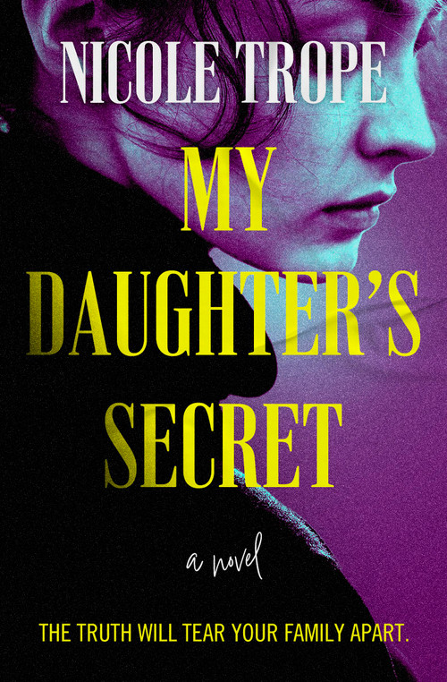 My Daughter's Secret by Nicole Trope, 9781538775424