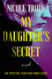 My Daughter's Secret by Nicole Trope, 9781538775424