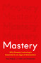 Mastery (Why Deeper Learning Is Essential in an Age of Distraction) by Tony Wagner, Ulrik Juul Christensen, 9781541601925
