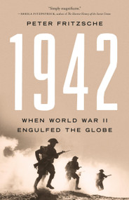 1942 (When World War II Engulfed the Globe) by Peter Fritzsche, 9781541603219
