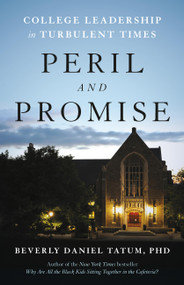 Peril and Promise (College Leadership in Turbulent Times) by Beverly Daniel Tatum, 9781541606616