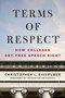 Terms of Respect (How Colleges Get Free Speech Right) by Christopher L. Eisgruber, 9781541607453