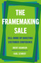 The Framemaking Sale (Sell More by Boosting Customer Confidence) by Brent Adamson, Karl Schmidt, 9781541705821