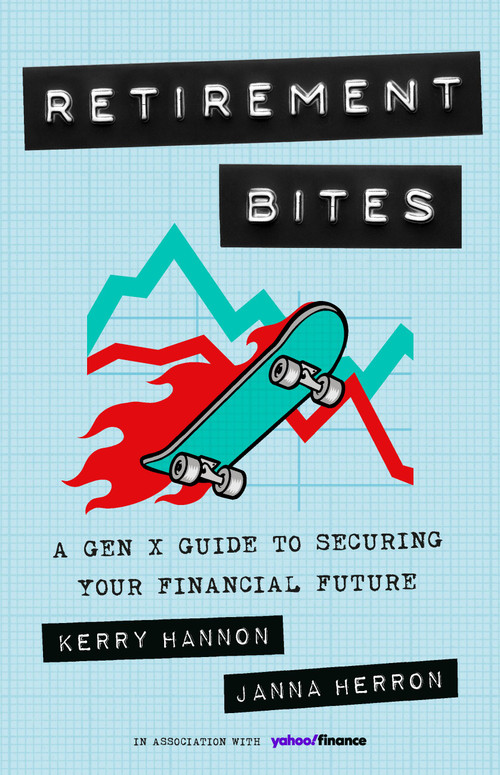 Retirement Bites (A Gen X Guide to Securing Your Financial Future) by Kerry Hannon, Janna Herron, 9781541705845