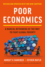 Poor Economics (A Radical Rethinking of the Way to Fight Global Poverty) - 9781541706187 by Abhijit V. Banerjee, Esther Duflo, 9781541706187