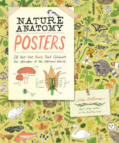 Nature Anatomy Posters (28 Pull-Out Prints That Celebrate the Wonders of the Natural World) by Julia Rothman, 9781635869934