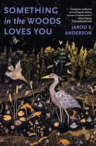 Something in the Woods Loves You - 9781643265179 by Jarod K. Anderson, 9781643265179