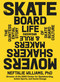 The Skateboard Life (Movers, Shakers, Makers & Rulebreakers: The Quintessential Story of Skateboard Culture) by Neftalie Williams, 9781648291517