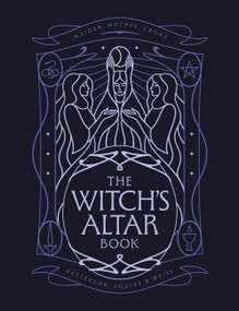 The Witch's Altar Book (The definitive guide to modern witchcraft) by Lindsay Squire, Nicole Weiss, Rachel Patterson, 9781836003885
